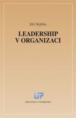 Leadership v organizaci
					 - Stýblo Jiří