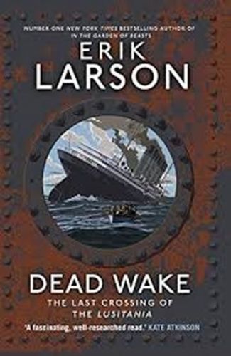 Dead Wake
					 - Larson Erik