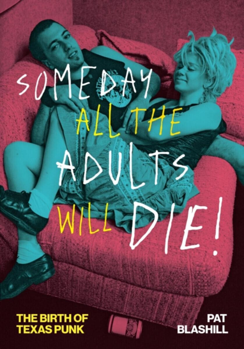 Someday All the Adults Will Die! - Pat Blashill