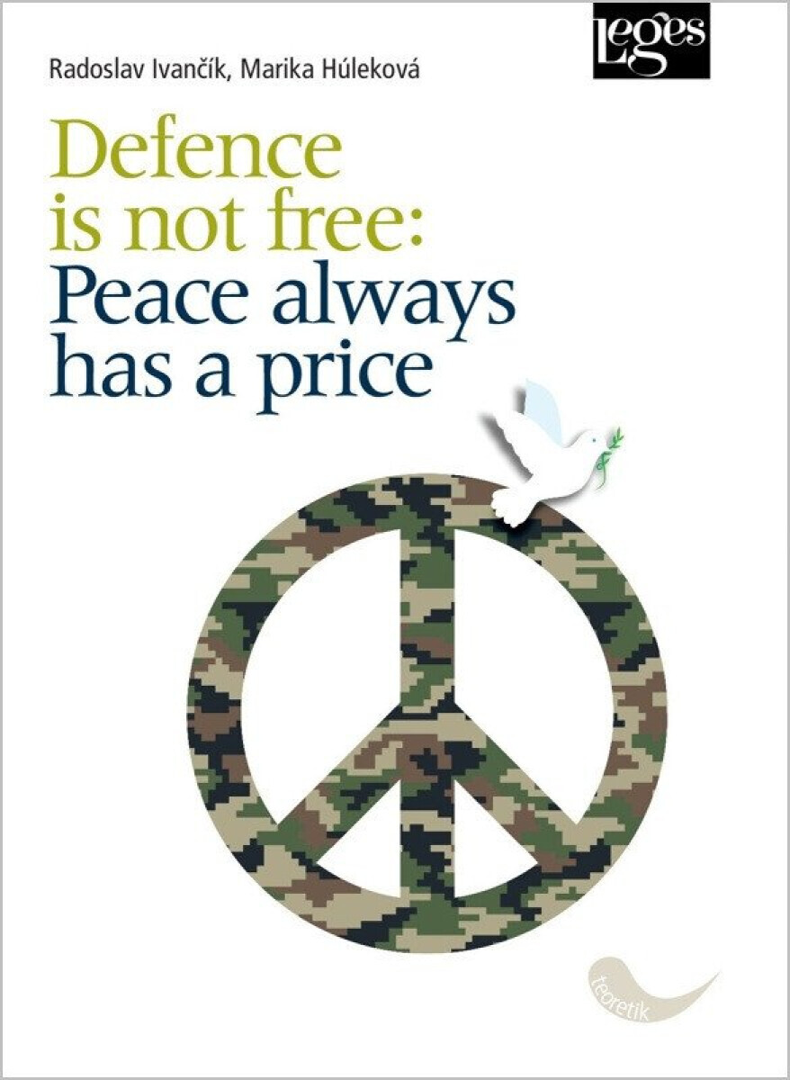 Defence is not free: Peace always has a price - Radoslav Ivančík, Marika Húleková