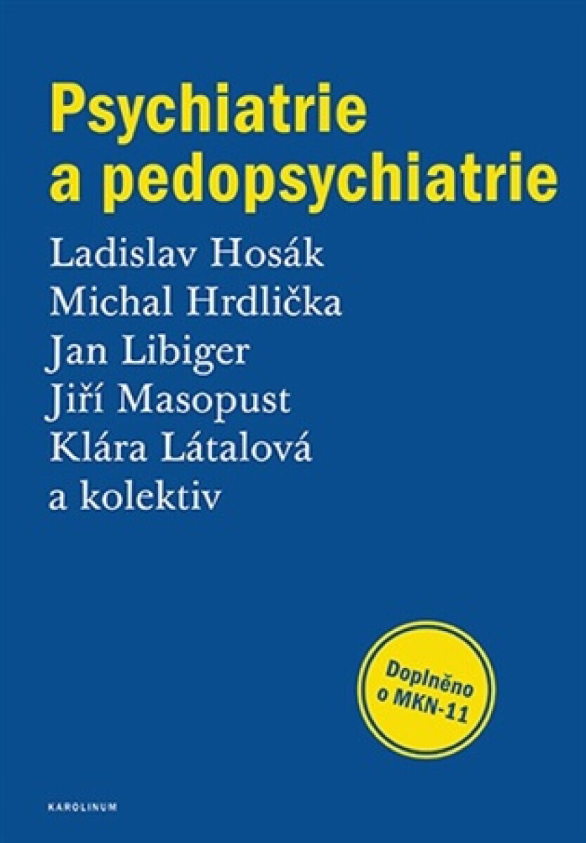 Psychiatrie a pedopsychiatrie - Ladislav Hosák, Michal Hrdlička, kolektiv autorů, Jan Libiger