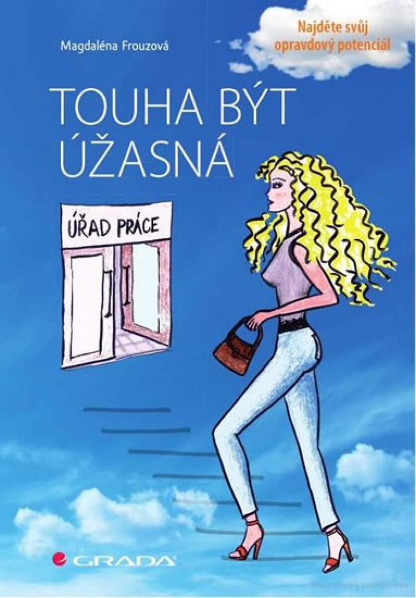 Touha být úžasná - Najděte svůj opravdový potenciál - Magdaléna Frouzová