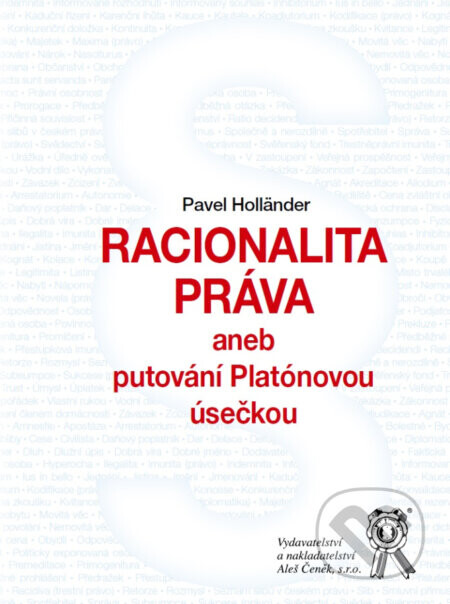 Racionalita práva aneb putování Platónovou úsečkou - Pavel Holländer