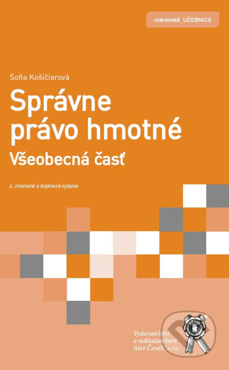 Správne právo hmotné. Všeobecná časť. - Soňa Košičiarová