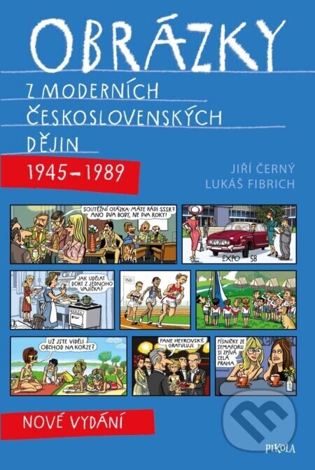 Obrázky z moderních československých dějin - Jiří Černý, Lukáš Fibrich