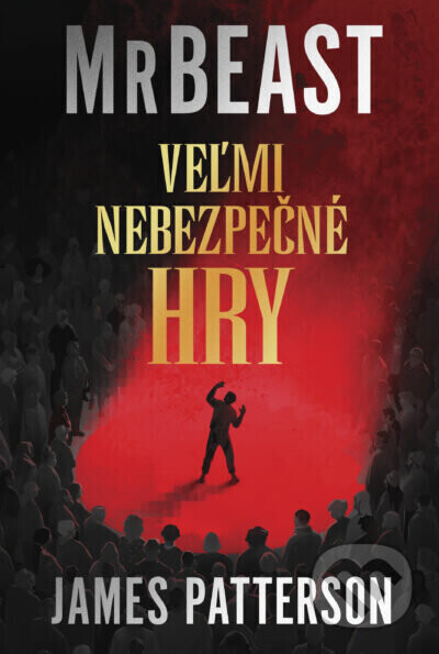 Veľmi nebezpečné hry - James Patterson, MrBeast