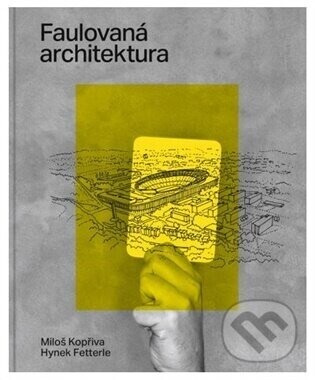 Faulovaná architektura - Miloš Kopřiva