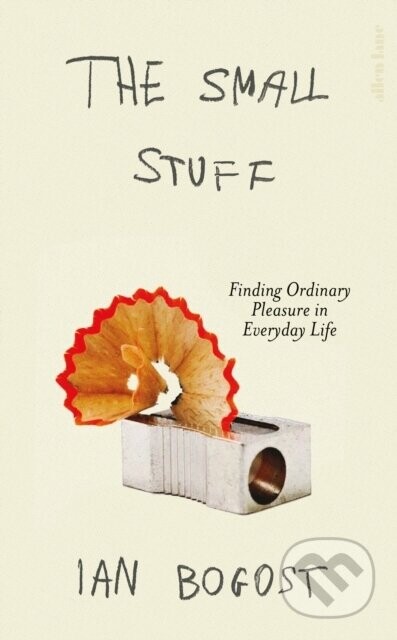 The Small Stuff - Ian Bogost