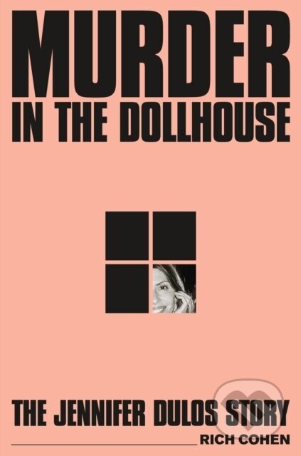 Murder in the Dollhouse - Rich Cohen