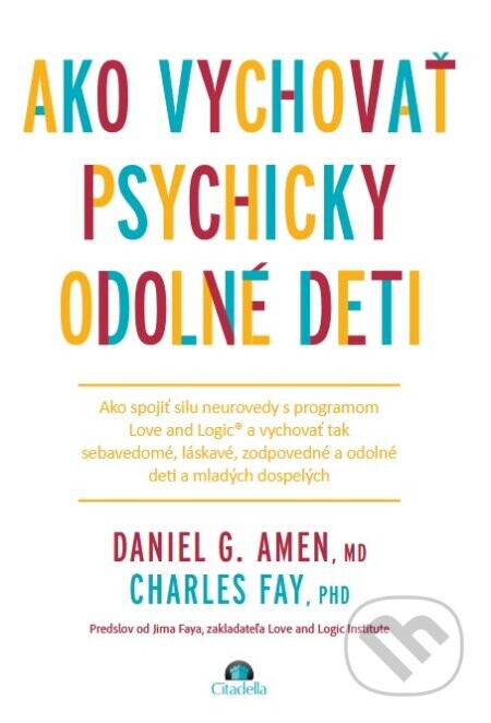 Ako vychovať psychicky odolné deti - G. Amen Daniel, Charles Fay