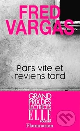 Pars vite et reviens tard - Fred Vargas