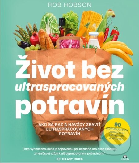 Život bez ultraspracovaných potravín - Rob Hobson
