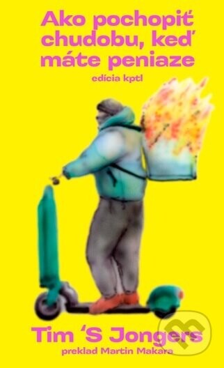Ako pochopiť chudobu, keď máte peniaze - Vydavateľstvo KPTL