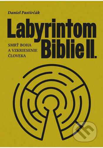 Labyrintom Biblie II. - Daniel Pastirčák