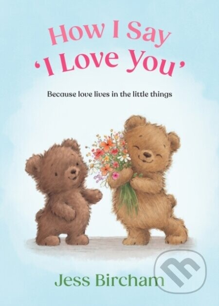 How I Say ‘I Love You’ - Jess Bircham