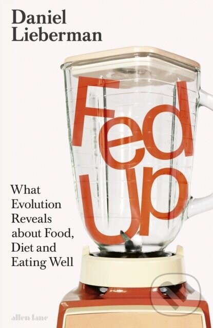 Fed Up - Daniel Lieberman