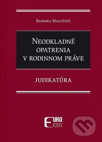 Neodkladné opatrenia v rodinnom práve - Barbora Magočová