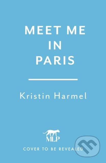 Meet Me in Paris - Kristin Harmel