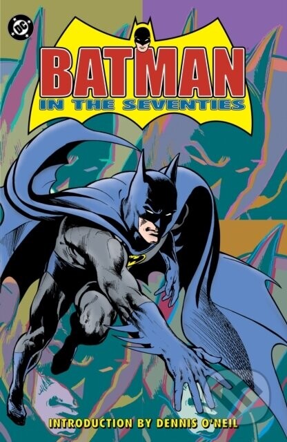 Batman in the Seventies (New Edition) - Dennis O'neil