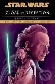 Cloak of Deception: Star Wars Legends - James Luceno