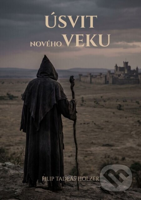 Úsvit Nového veku - Filip Tadeáš Holzer