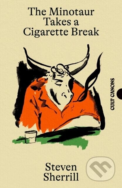 The Minotaur Takes A Cigarette Break - Steven Sherrill