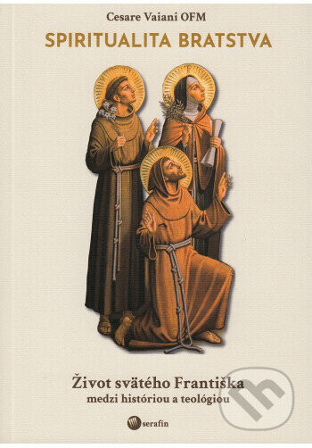 Spiritualita bratstva - Cesare Vaiani OFM