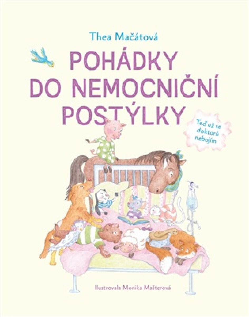 Pohádky do nemocniční postýlky - Monika Mašterová, Thea Mačátová