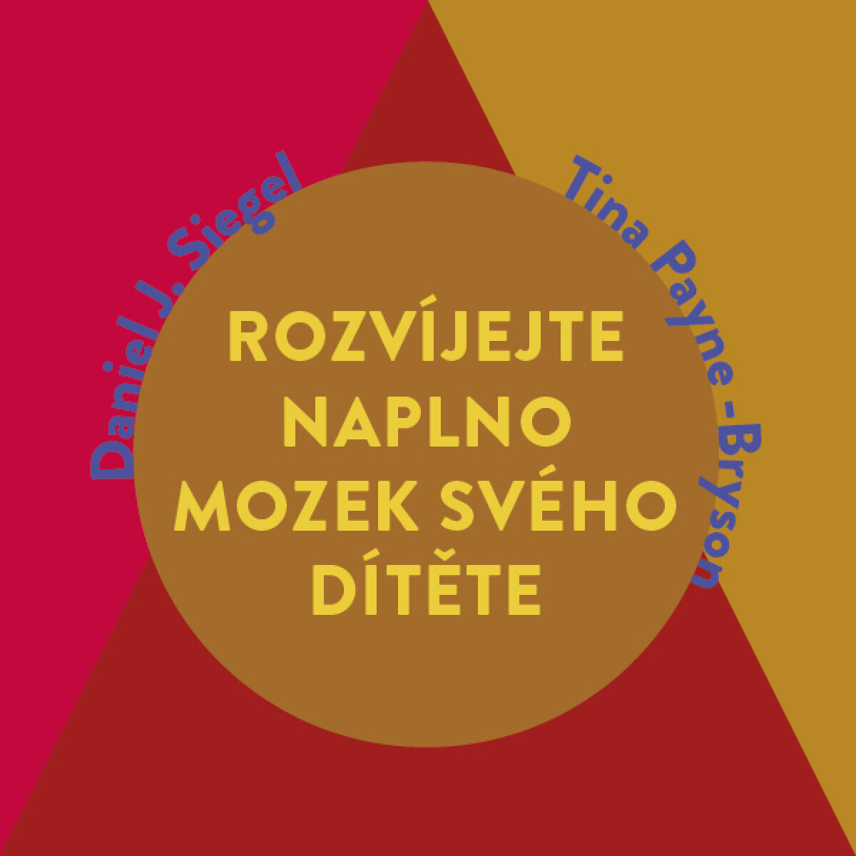 Rozvíjejte naplno mozek svého dítěte - Daniel J. Siegel, Tina Payneová-Brysonová, Ph.D. - audiokniha
