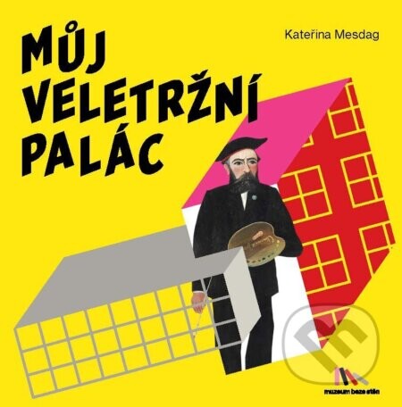 Můj Veletržní palác - Kateřina Mesdag