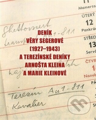 DENÍK VĚRY SEGEROVÉ (1927-1943) A DENÍKY ARNOŠTA KLEINA A MARIE KLEINOVÉ - Petr Psík