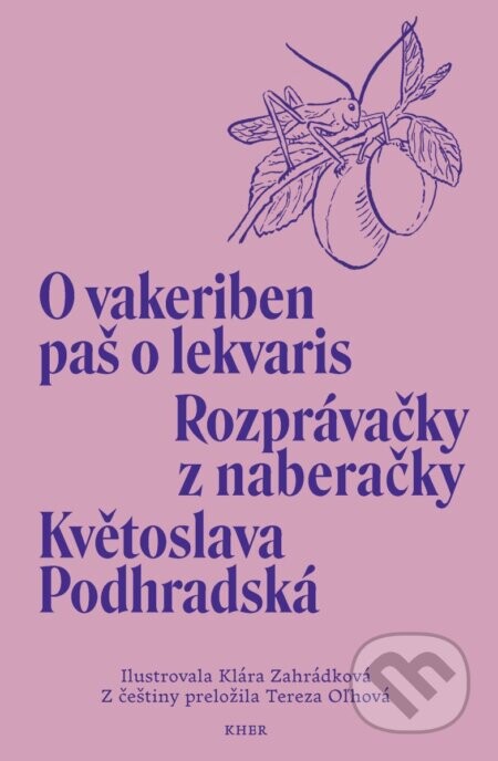 Rozprávačky z naberačky / O vakeriben paš o lekvaris - Květoslava Podhradská, Klára Zahrádková (ilustrátor)