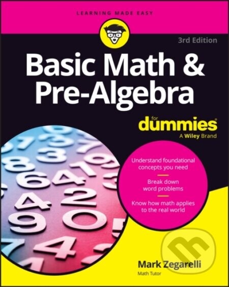 Basic Math & Pre-Algebra For Dummies - Mark Zegarelli