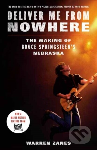 Deliver Me from Nowhere (Movie Tie-In) - Warren Zanes