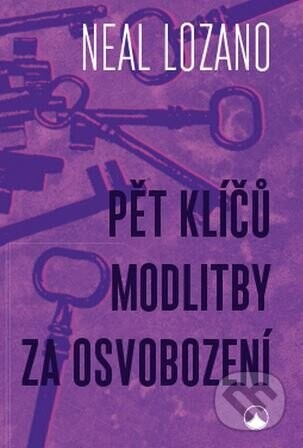 Pět klíčů modlitby za osvobození (2.vyd) - Neal Lozano