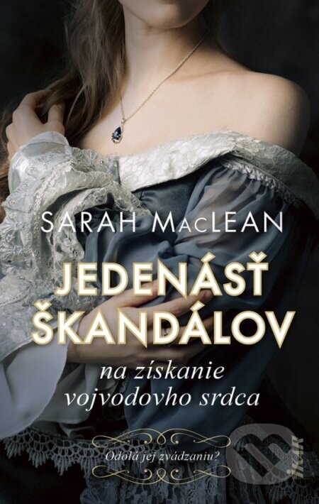 Jedenásť škandálov na získanie vojvodovho srdca - Sarah MacLean