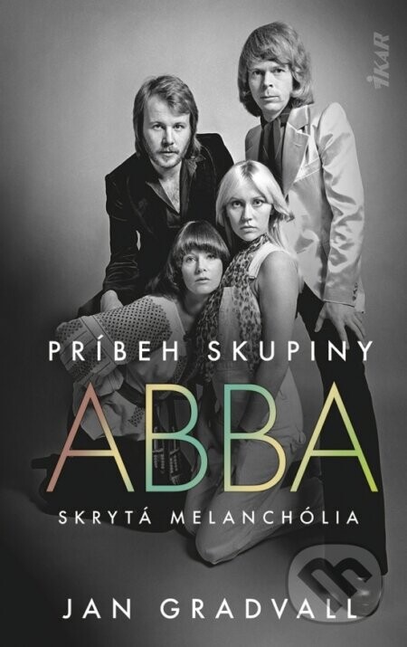 Príbeh skupiny ABBA: Skrytá melanchólia - Jan Gradvall