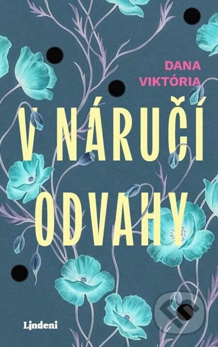 V náručí odvahy - Dana Viktória