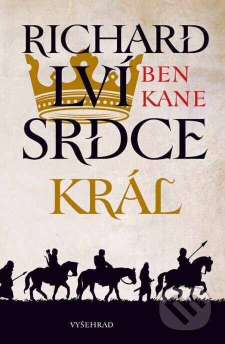 Richard Lví srdce: Král - Ben Kane