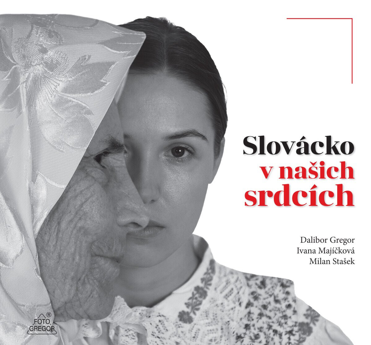 Slovácko v našich srdcích - Dalibor Gregor, Ivana Majíčková