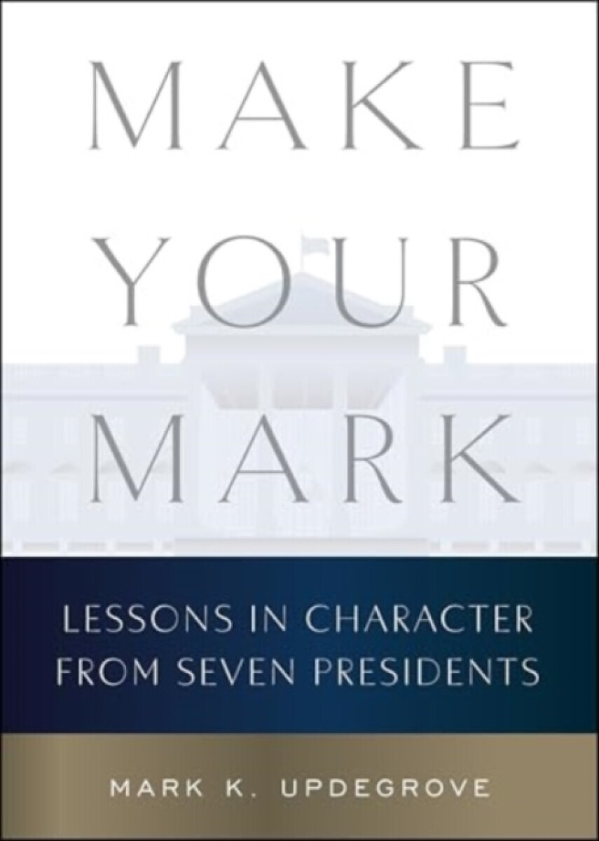 Make Your Mark - Mark K. Updegrove