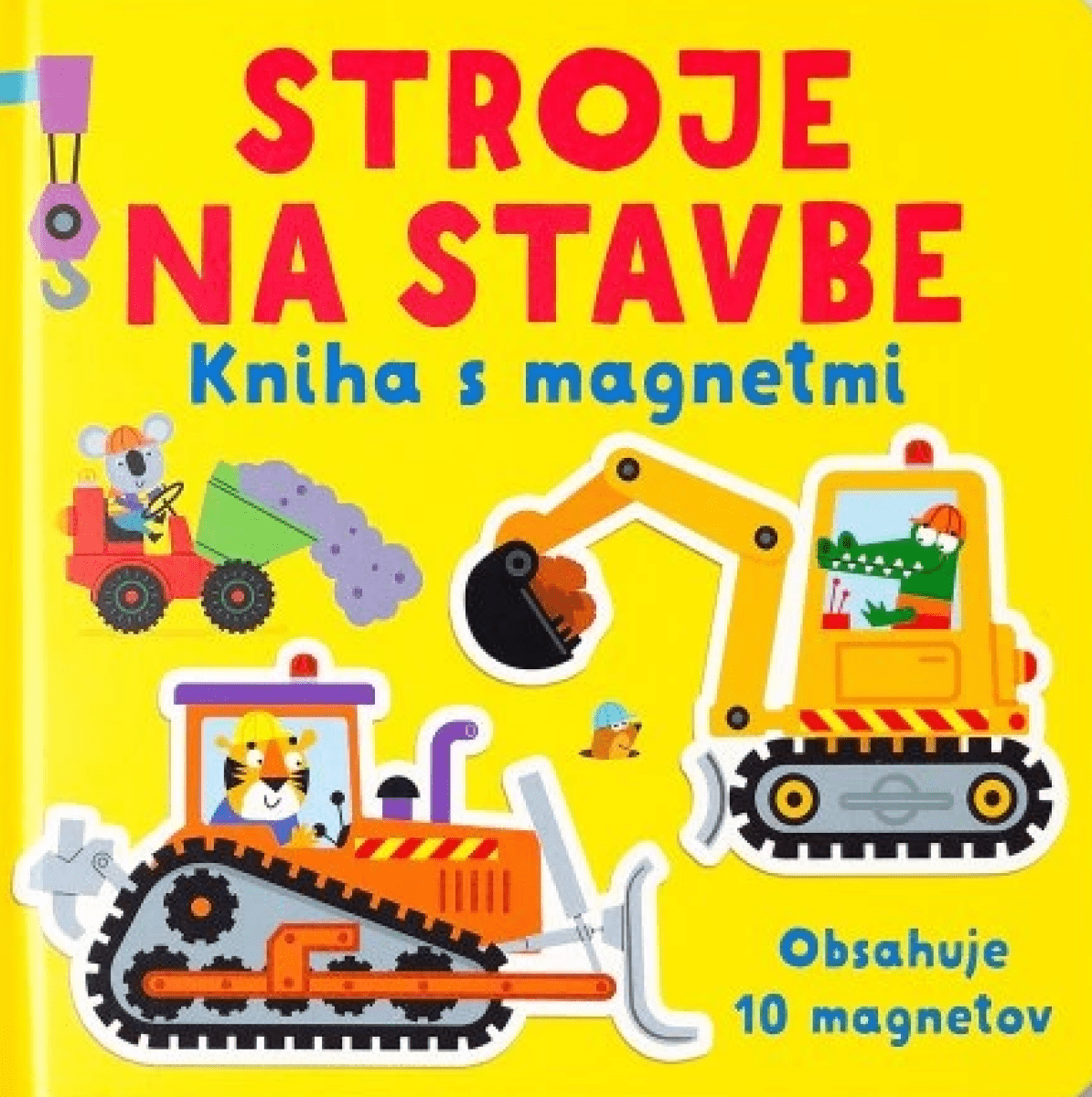 Stroje na stavbe Kniha s magnetmi - Kristie Pickersgill