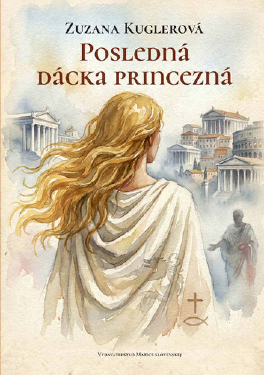 Posledná dácka princezná - Zuzana Kuglerová