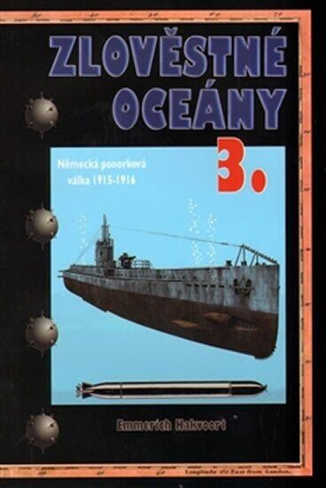 Zlověstné oceány 3. - Německá ponorková válka 1915-1916