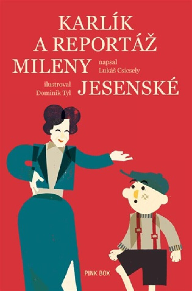 Karlík a reportáž Mileny Jesenské - Lukáš Csicsely, Dominik Tyl