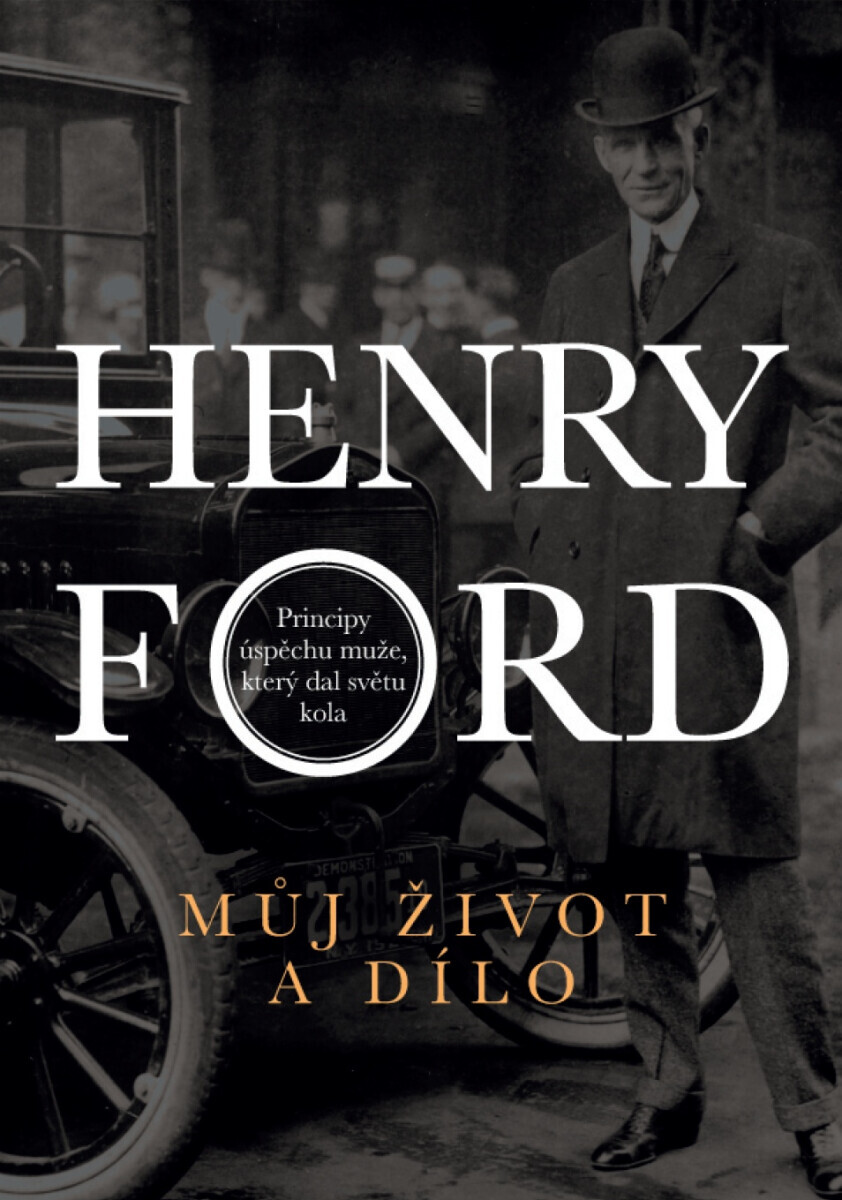 Můj život a dílo - Henry Ford