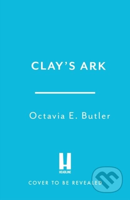 Clay's Ark - Octavia E. Butler