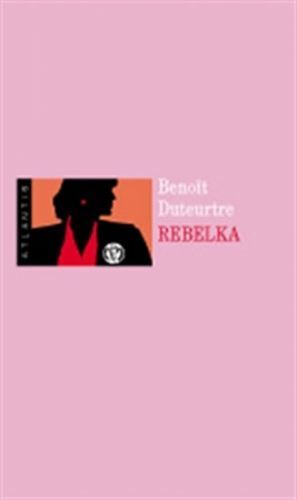 Rebelka
					 - Duteurtre Benoit