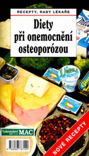 Diety při onemocnění osteoporózou
					 - Štěpán Jan J., Starnovská Tamara a kol.