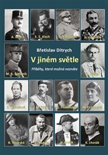 V jiném světle - Příběhy, které možná neznáte
					 - Ditrych Břetislav